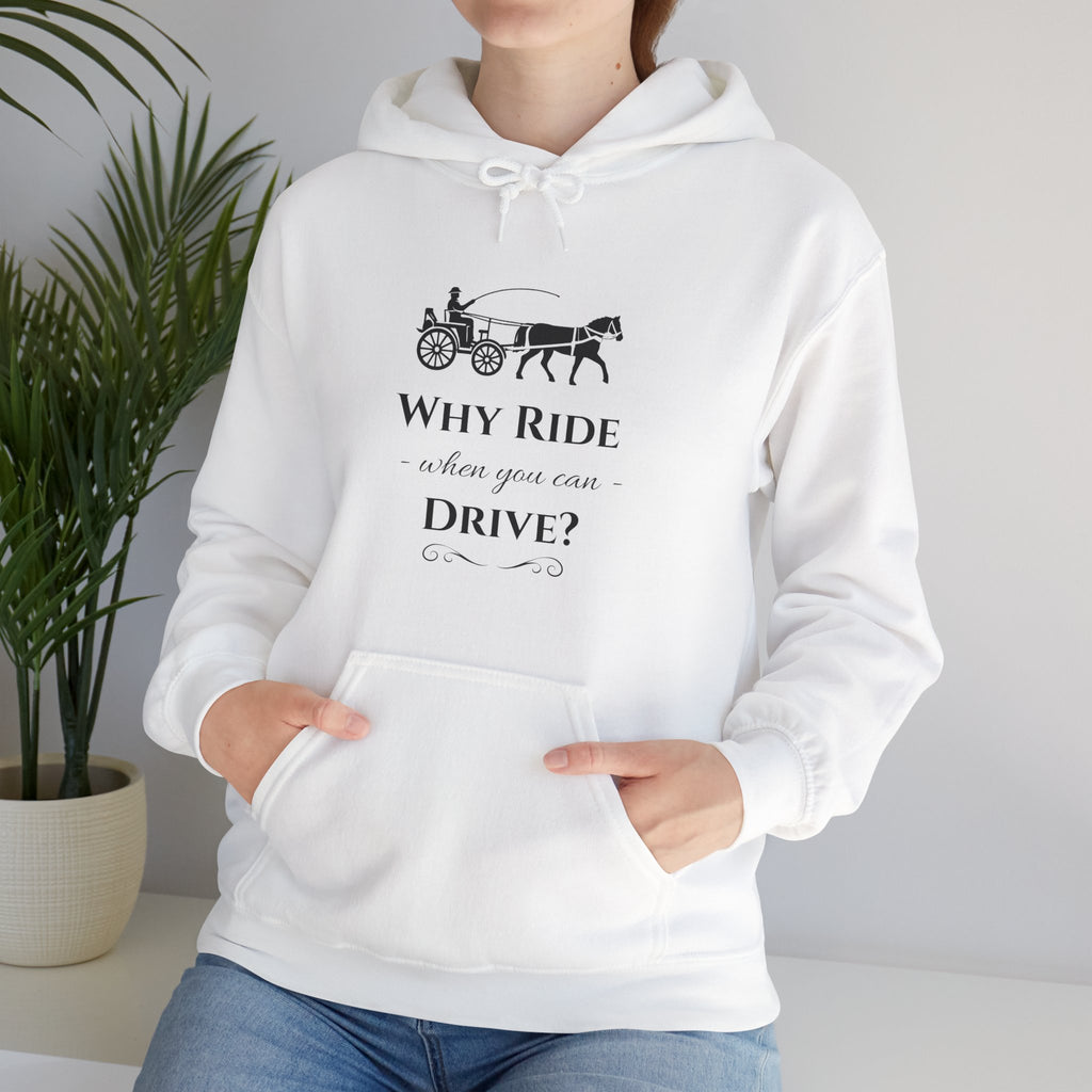 Hoodie – "Why Ride When You Can Drive?" Vintage Carriage Graphic