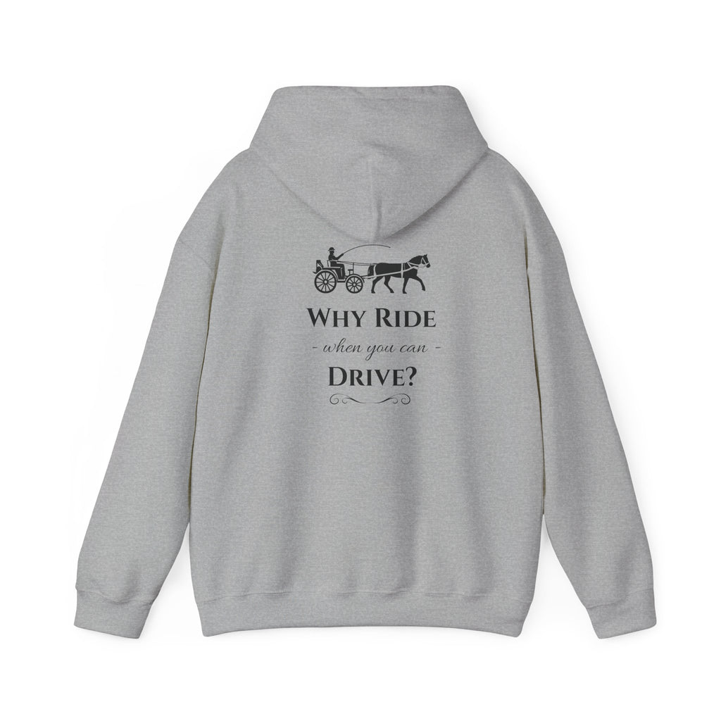 Hoodie – "Why Ride When You Can Drive?" Vintage Carriage Graphic