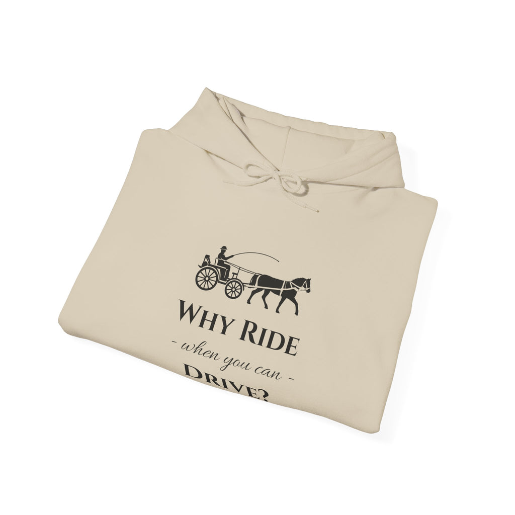 Hoodie – "Why Ride When You Can Drive?" Vintage Carriage Graphic