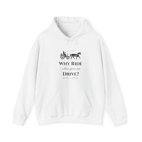 Hoodie – "Why Ride When You Can Drive?" Vintage Carriage Graphic