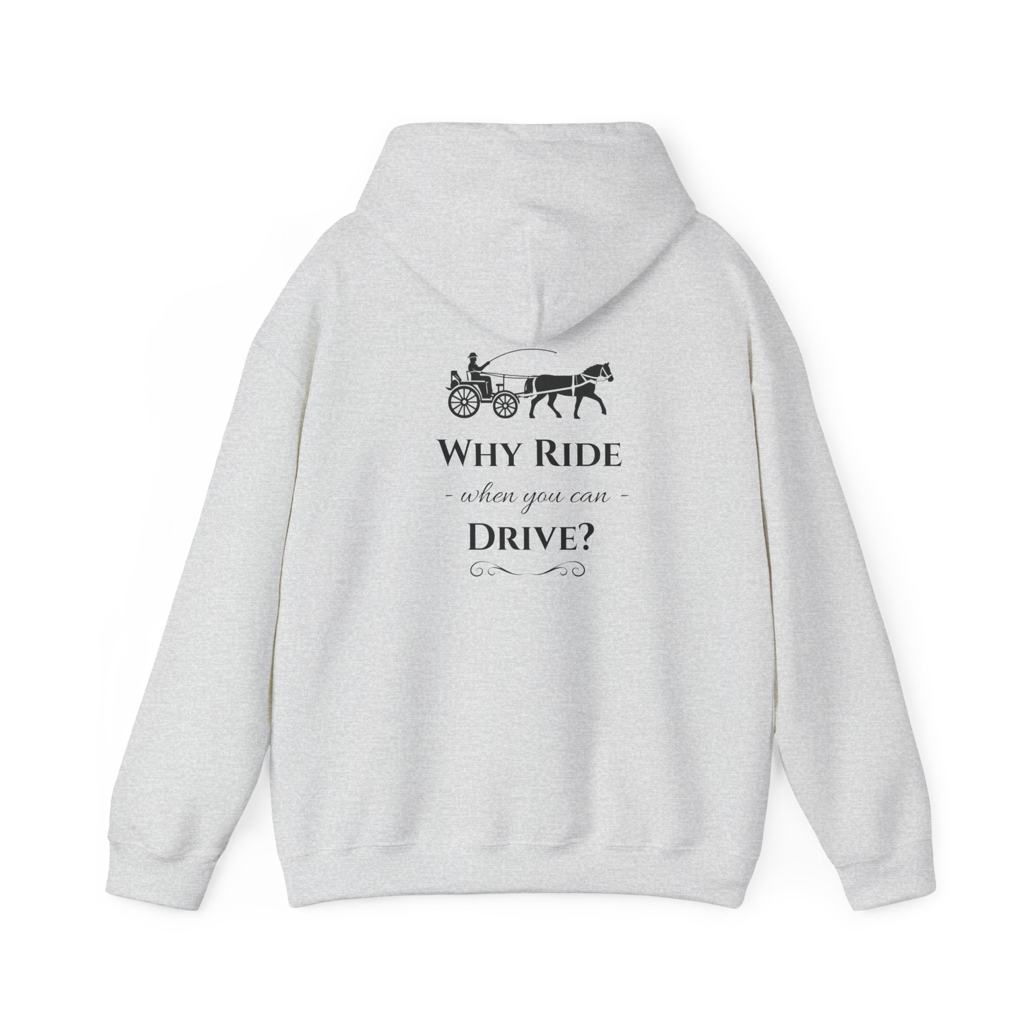 Hoodie – "Why Ride When You Can Drive?" Vintage Carriage Graphic