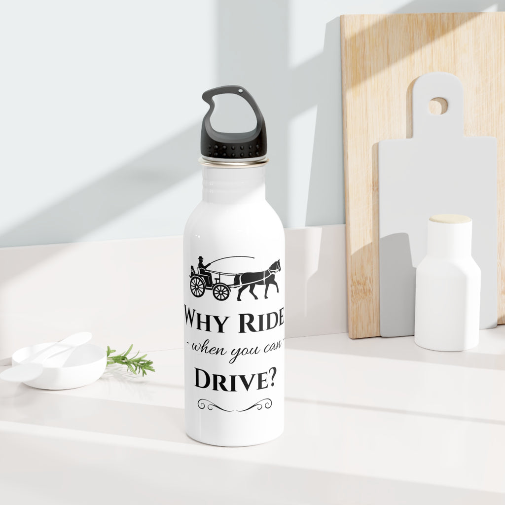 Stainless Steel Water Bottle – “Why Ride When You Can Drive?”