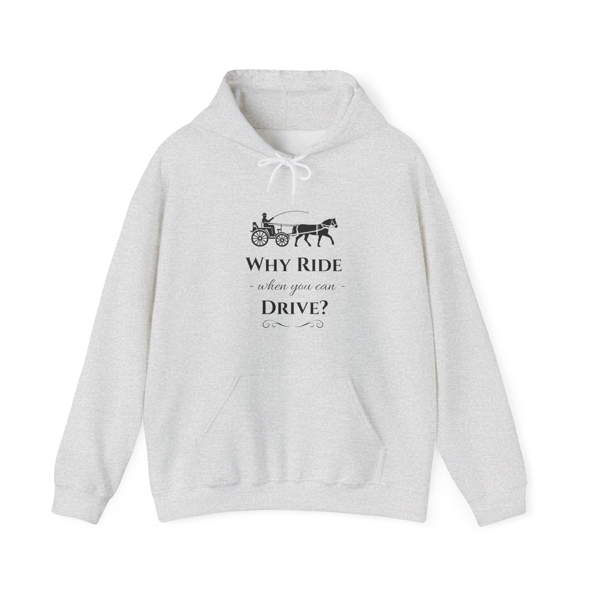 Hoodie – "Why Ride When You Can Drive?" Vintage Carriage Graphic