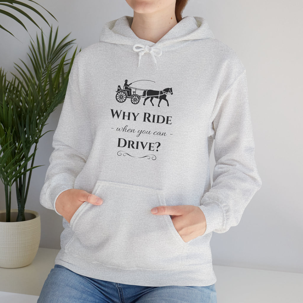 Hoodie – "Why Ride When You Can Drive?" Vintage Carriage Graphic