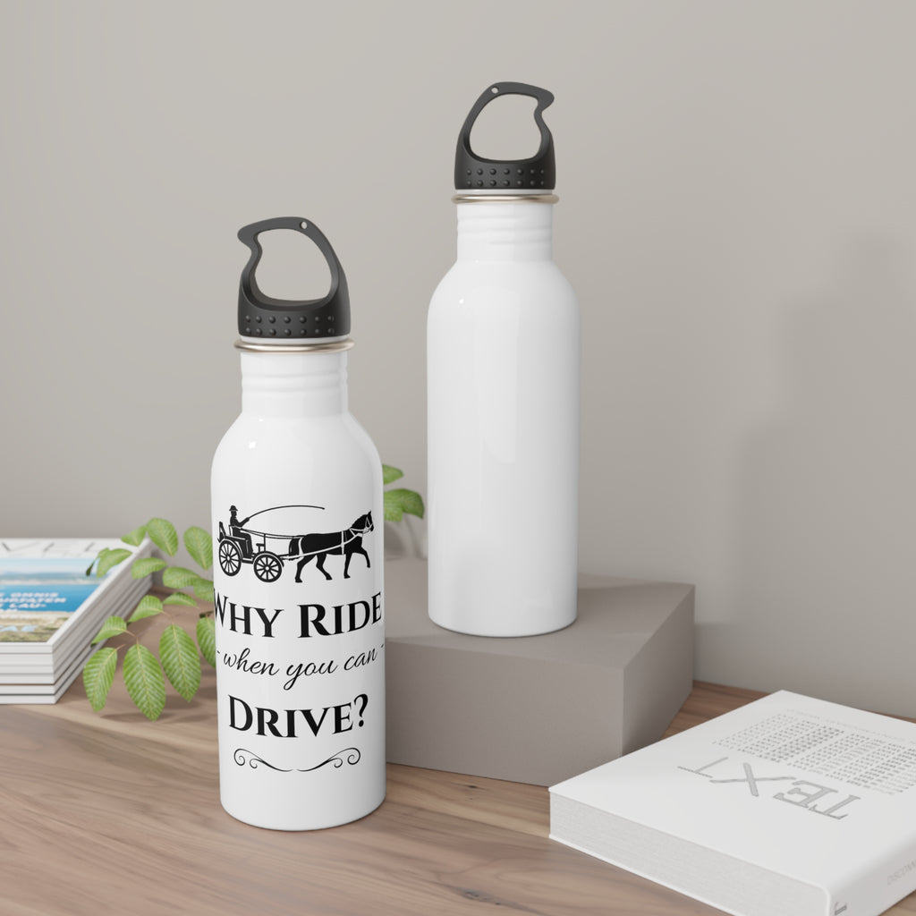 Stainless Steel Water Bottle – “Why Ride When You Can Drive?”