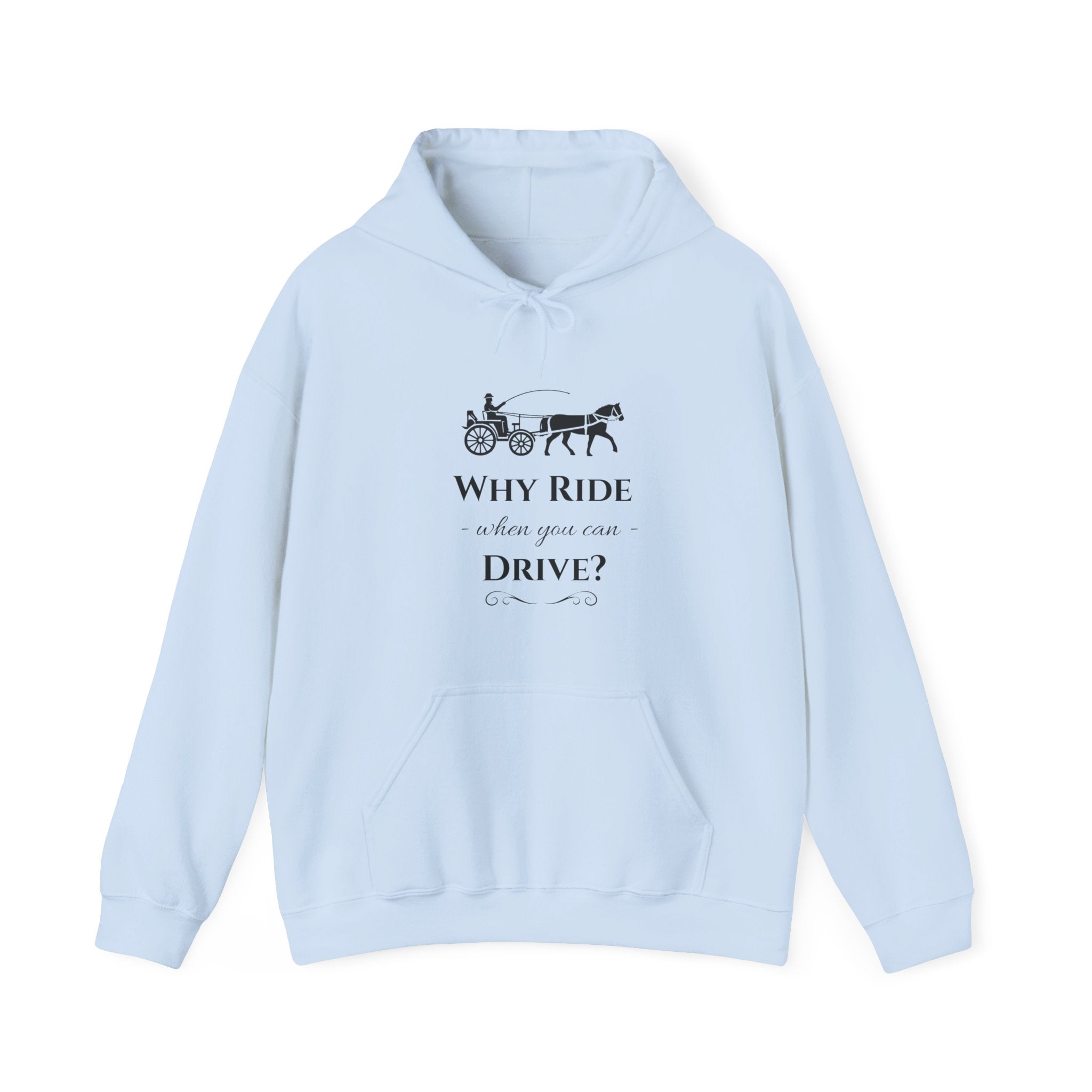 Hoodie – "Why Ride When You Can Drive?" Vintage Carriage Graphic