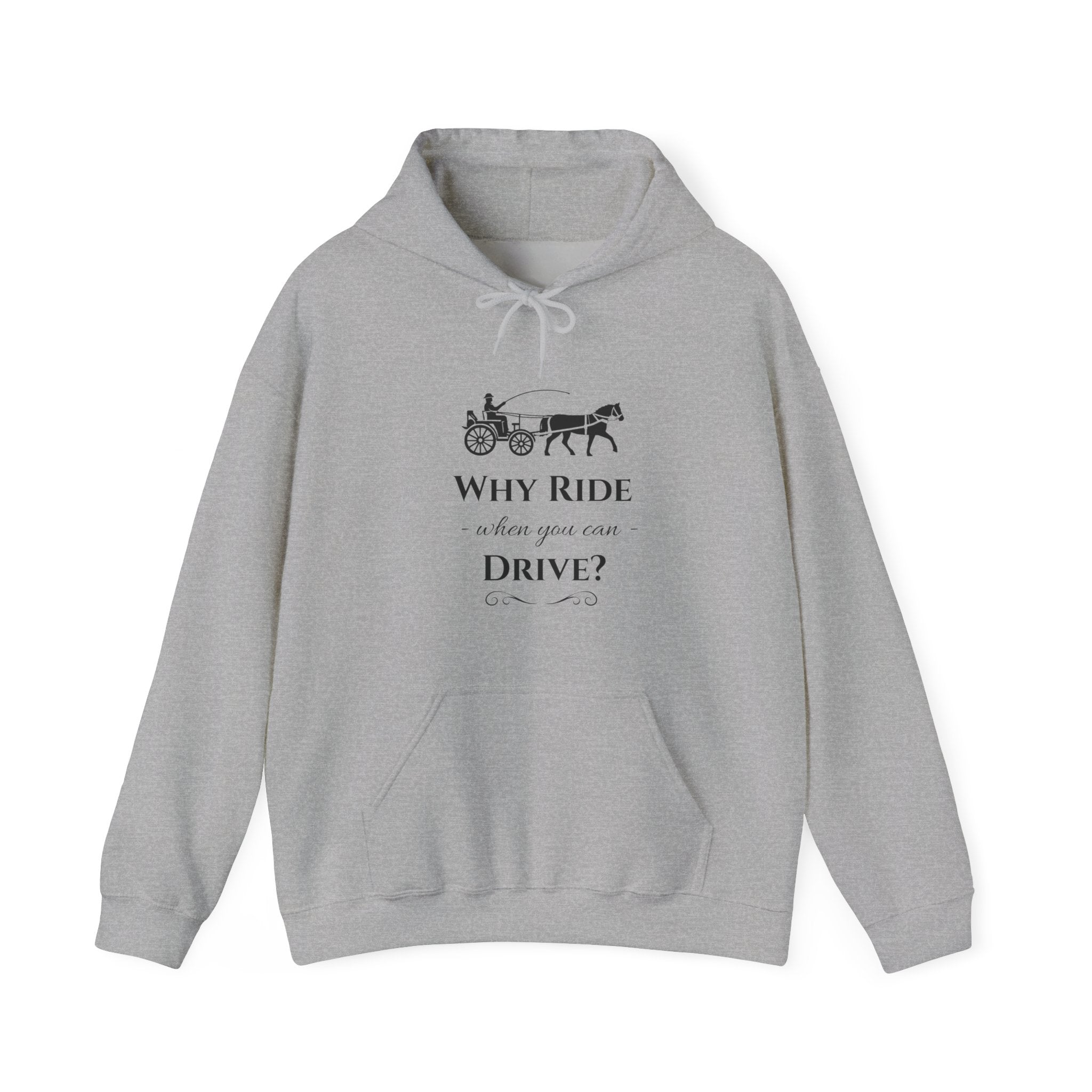 Hoodie – "Why Ride When You Can Drive?" Vintage Carriage Graphic