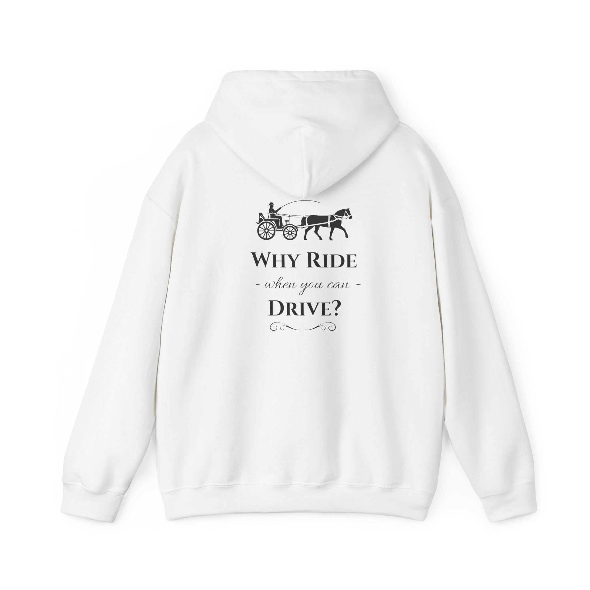 Hoodie – "Why Ride When You Can Drive?" Vintage Carriage Graphic